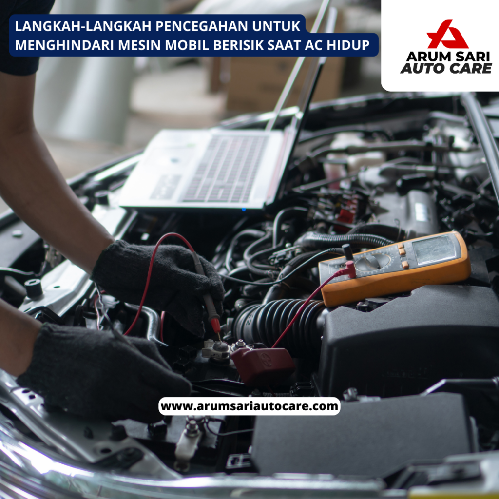 langkah-langkah pencegahan untuk menghindari mesin mobil berisik saat ac hidup
