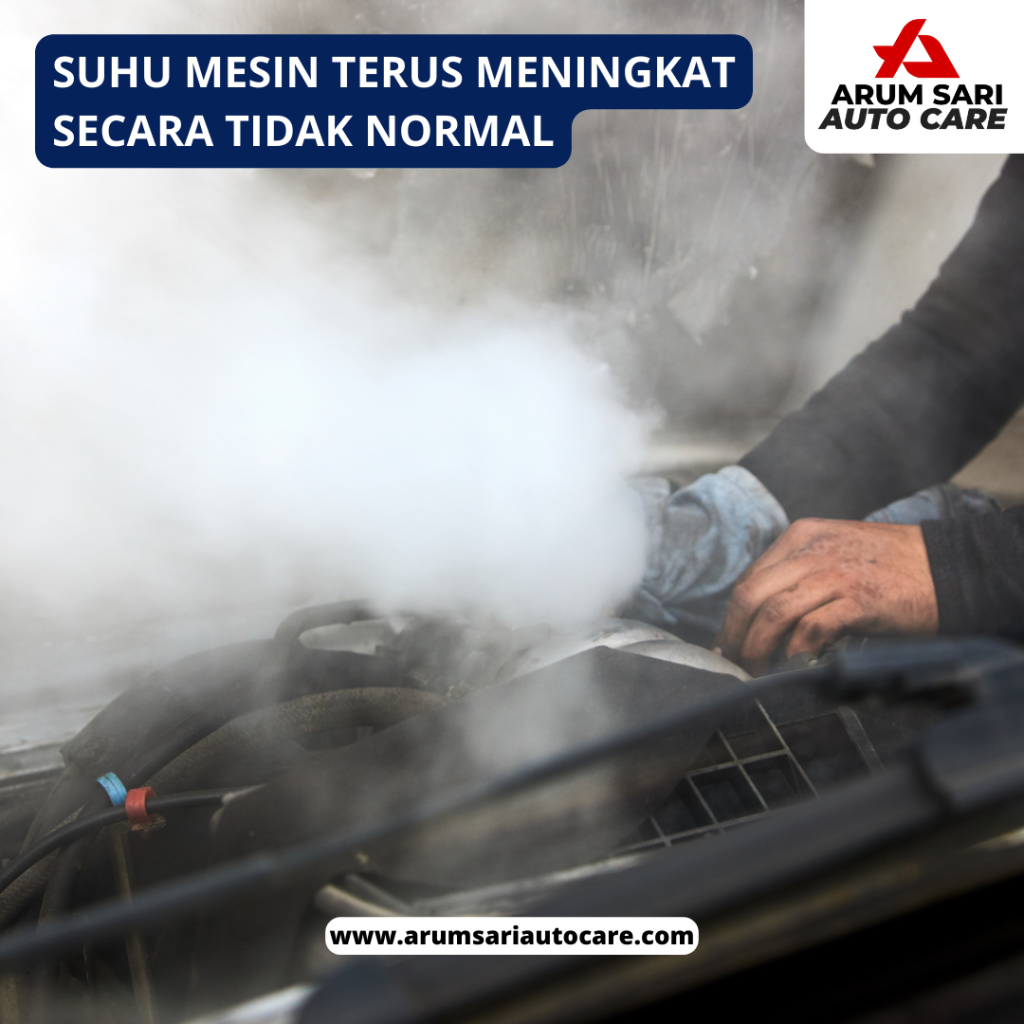 suhu mesin terus meningkat secara tidak normal