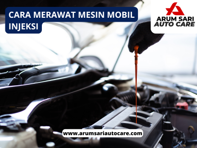 Merawat mesin mobil injeksi