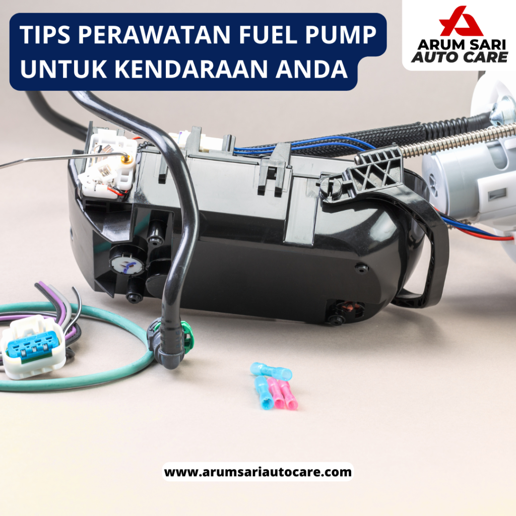Tips Perawatan Fuel Pump untuk Kendaraan Anda