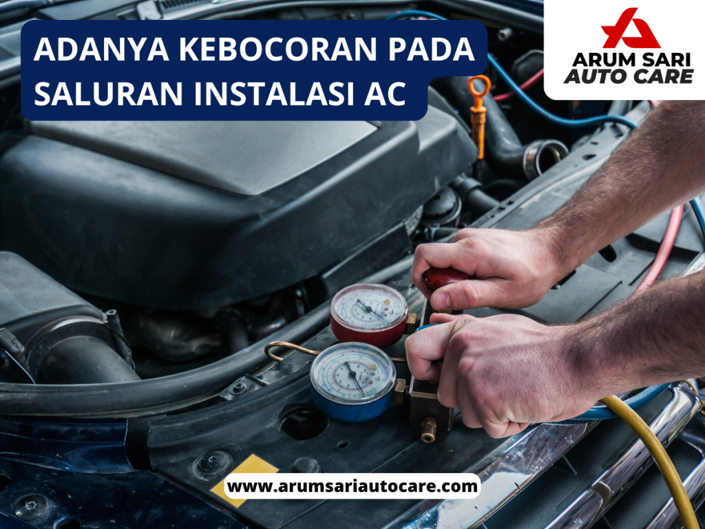 adanya kebocoran pada saluran instalasi AC Freon AC Mobil