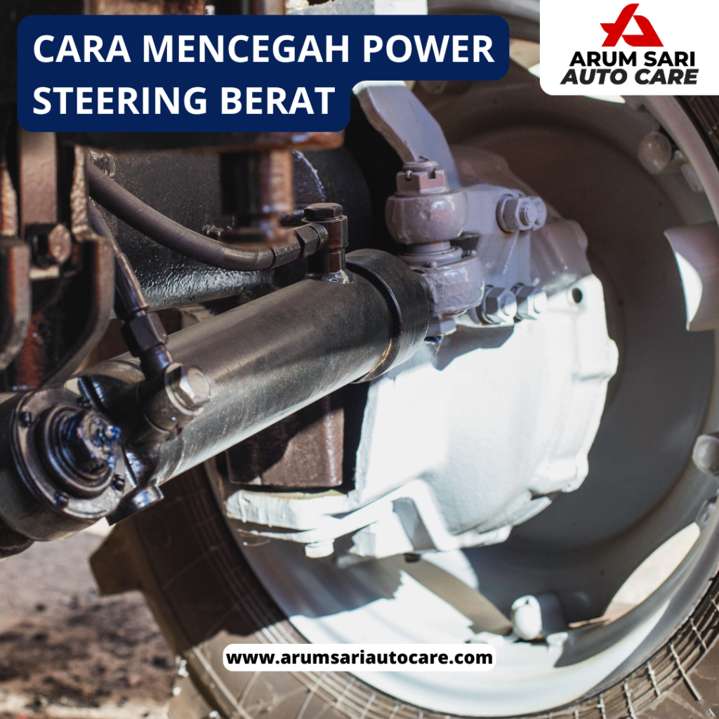 cara mencegah power steering berat