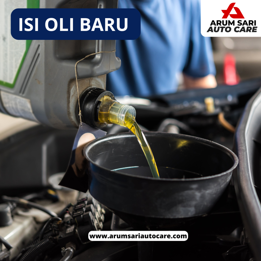 isi oli baru Prosedur Penggantian Oli Mesin Mobil