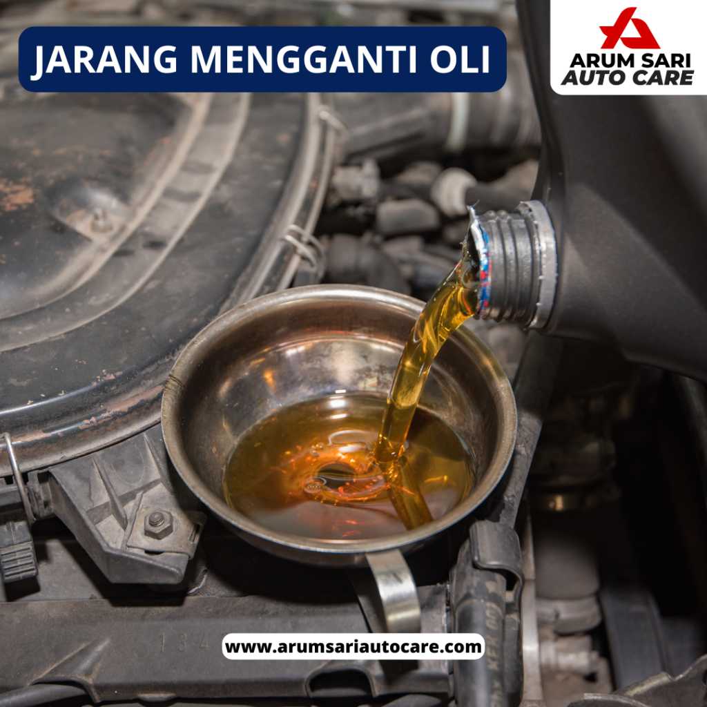 jarang mengganti oli