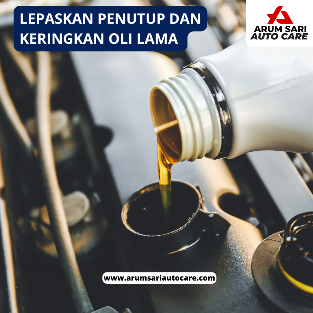 lepaskan penutup dan keringkan oli lama