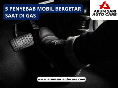 Penyebab Mobil Bergetar Saat di Gas