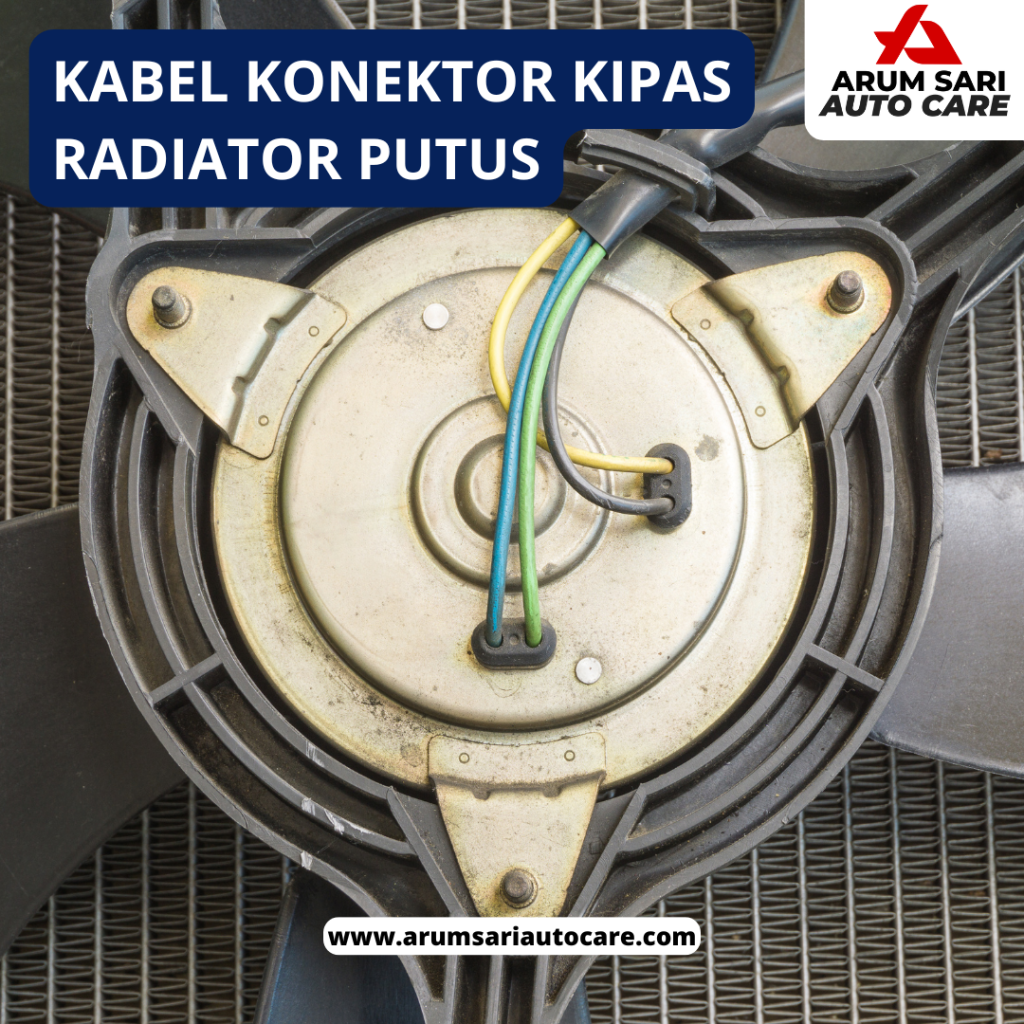Kabel konektor kipas radiator putus