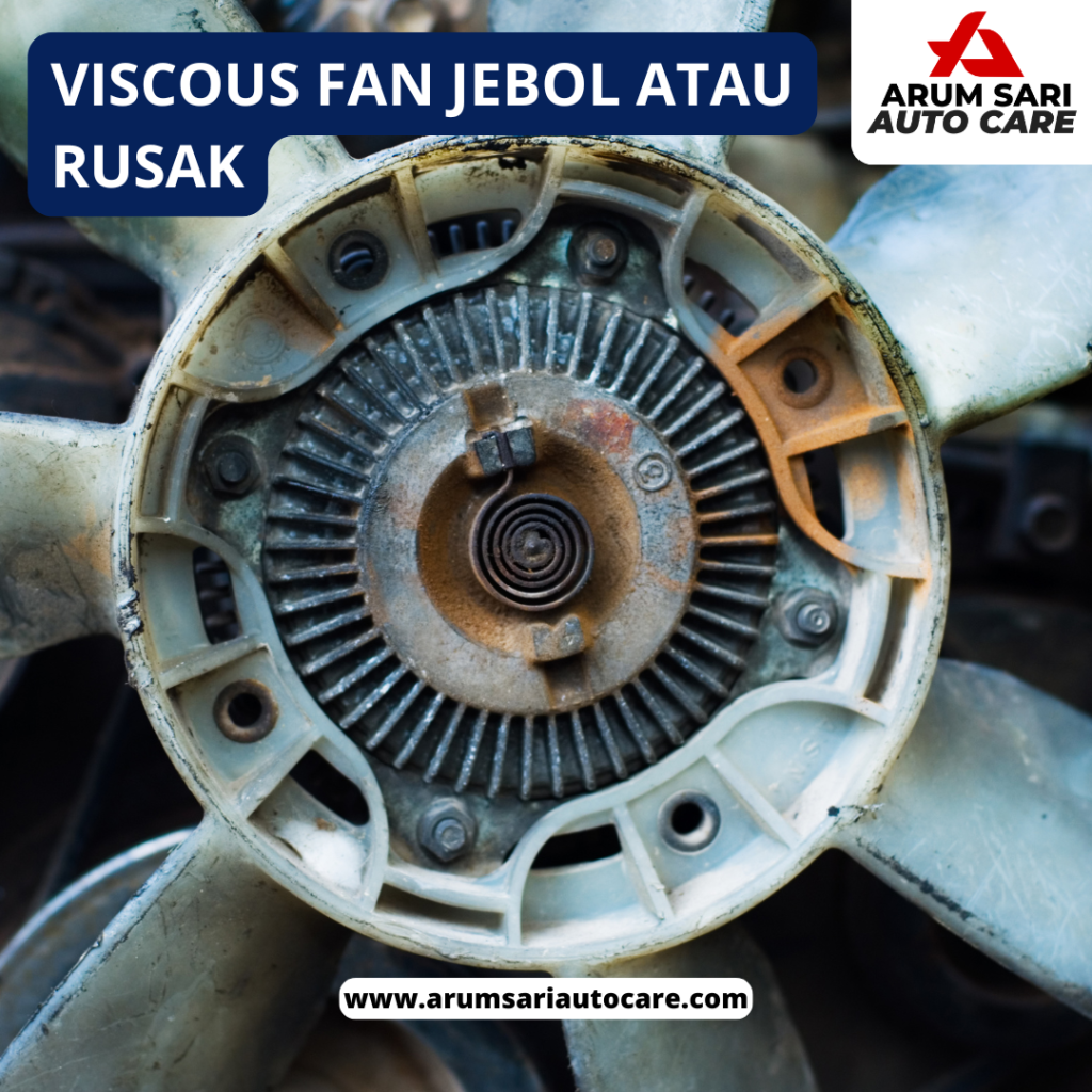 Viscous fan jebol atau rusak Kipas Radiator Mobil Mati