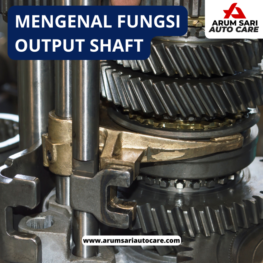 Fungsi Output Shaft