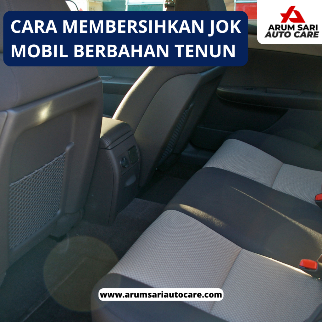 Cara membersihkan jok mobil berbahan tenun
