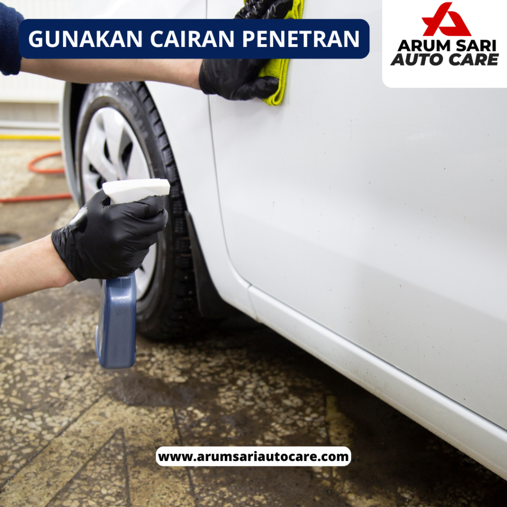 Gunakan cairan penetran Noda di Bodi Mobil