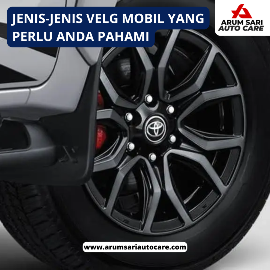 Jenis-Jenis Velg Mobil yang Perlu Anda Pahami Jenis Velg