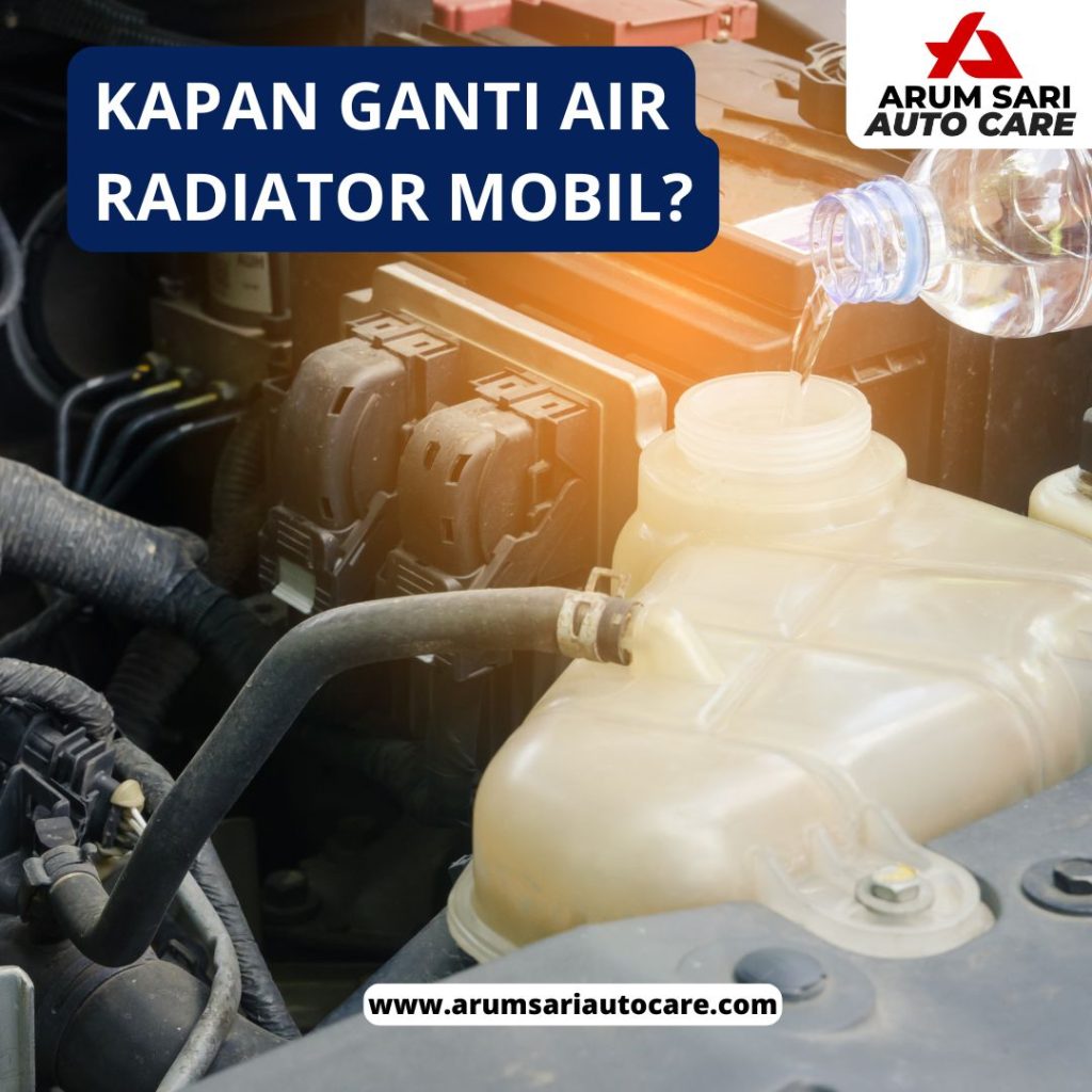 Kapan Ganti Air Radiator Mobil