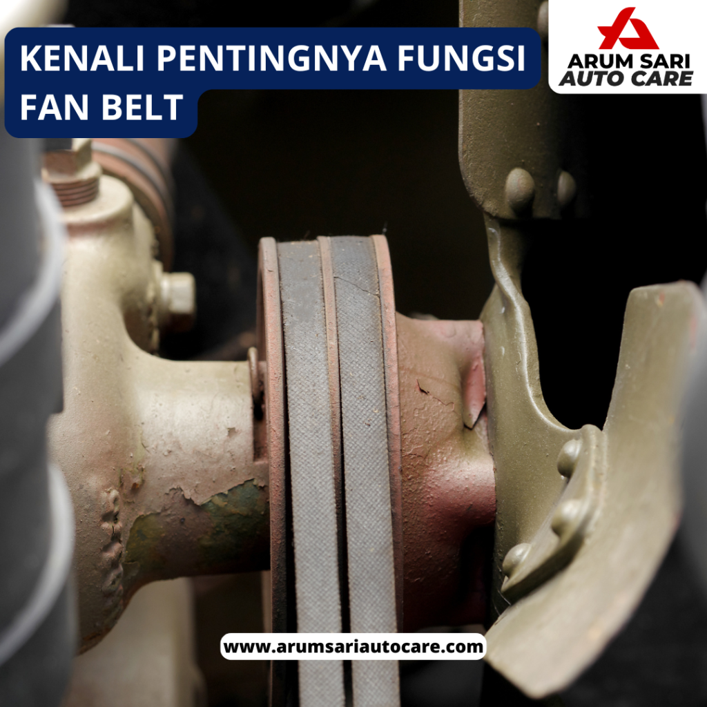 Kenali Pentingnya Fungsi Fan Belt Fan Belt Mobil