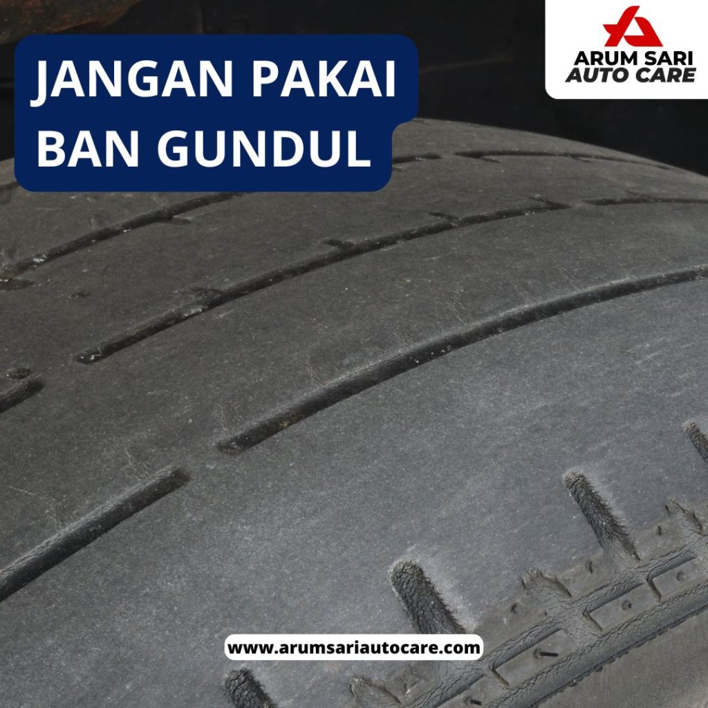 Jangan Pakai Ban Gundul Mobil