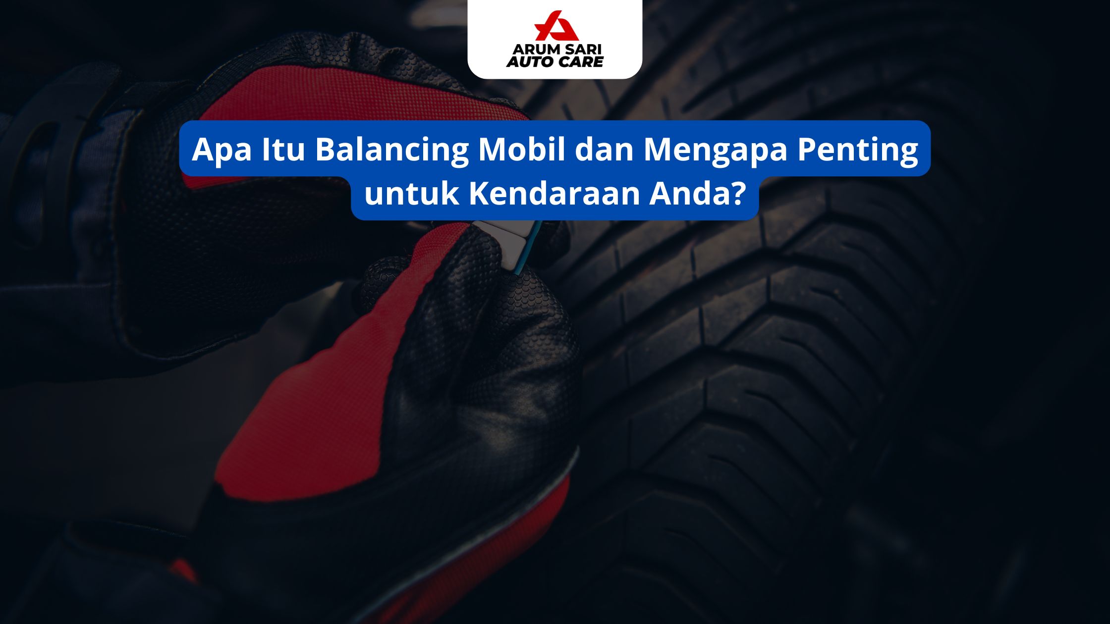 Apa Itu Balancing Mobil dan Mengapa Penting untuk Kendaraan Anda?